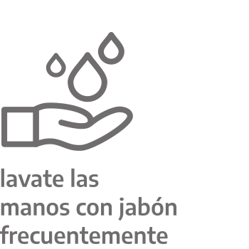Lavate las manos con jabón frecuentemente.