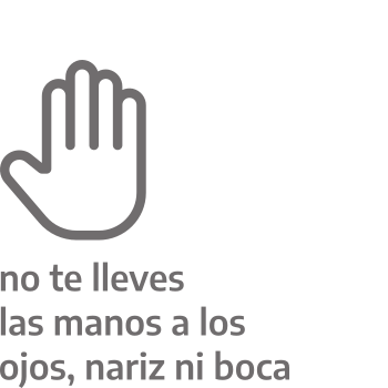 No te lleves las manos a los ojos, nariz, ni boca.